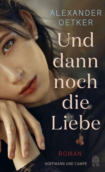 Alexander Oetker: Und dann noch die Liebe